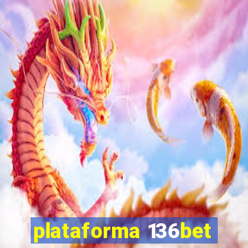 plataforma 136bet